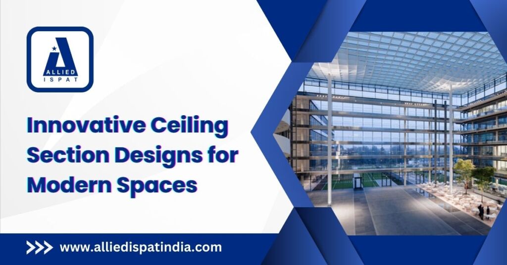 Innovative Ceiling Section Designs for Modern Spaces