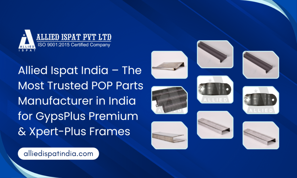 Allied Ispat India – The Most Trusted POP Parts Manufacturer in India for GypsPlus Premium & Xpert-Plus Frames
