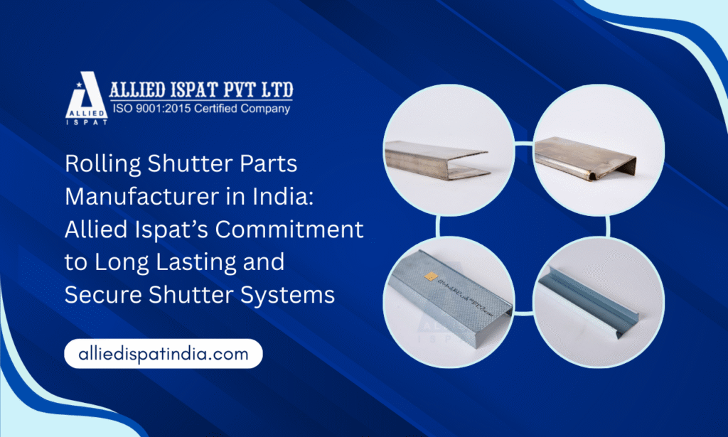 Rolling Shutter Parts Manufacturer in India: Allied Ispat