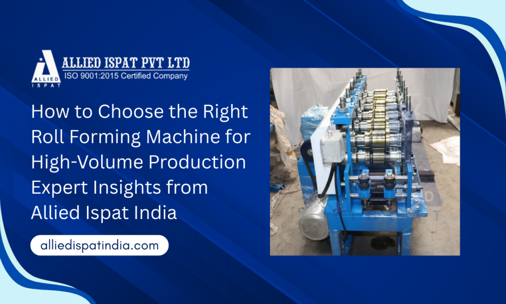 Allied Ispat India, a leading Roll Forming Machine Manufacturer in Mumbai and Roll Forming Machine Supplier in India