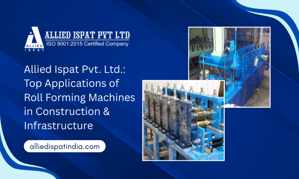 Roll Forming Machine Manufacturer in India, Allied Ispat Pvt. Ltd.