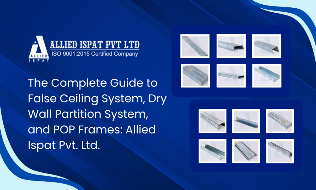 Allied Ispat Pvt. Ltd. is a Trusted False Ceiling System Manufacturer in India