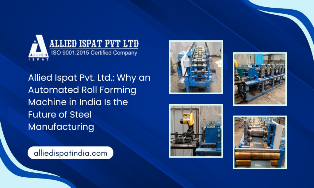 Rollforming Machine Manufecturer In Mumbai-Allied Ispat-India