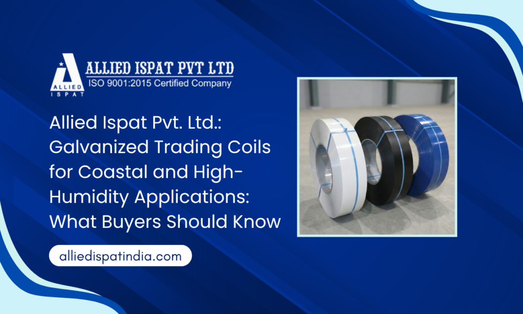Galvanized Trading Coils Manufacturer Allied Ispat Pvt. Ltd. supplies customized GI, PPGI and slit coils for coastal, humid and industrial applications.
